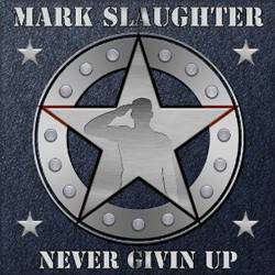 Mark Slaughter : Never Givin Up